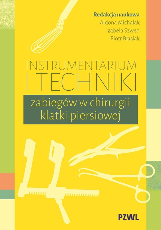 okładka Instrumentarium i techniki zabiegów w chirurgii klatki piersiowej książka | Aldona Michalak, Izabela Szwed, Błasiak Piotr