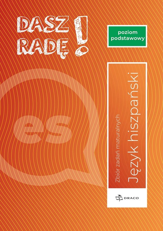 okładka Dasz radę! Poziom podstawowy hiszpański. Zbiór zadań maturalnych. Formuła od 2023 książka | Opracowanie zbiorowe