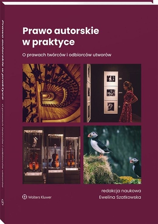 okładka Prawo autorskie w praktyce .O prawach twórców... książka | red. EwelinaSzatkowska