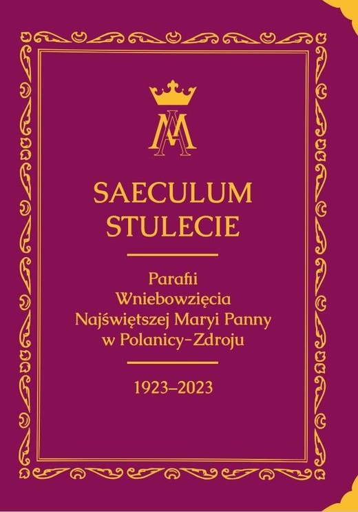 okładka Saeculum. Stulecie parafii Wniebowzięcia NMP... książka | Praca Zbiorowa