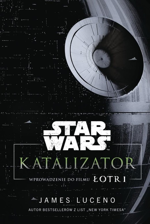 okładka Star Wars. Katalizator. Wprowadzenie do filmu Łotr książka | Luceno James