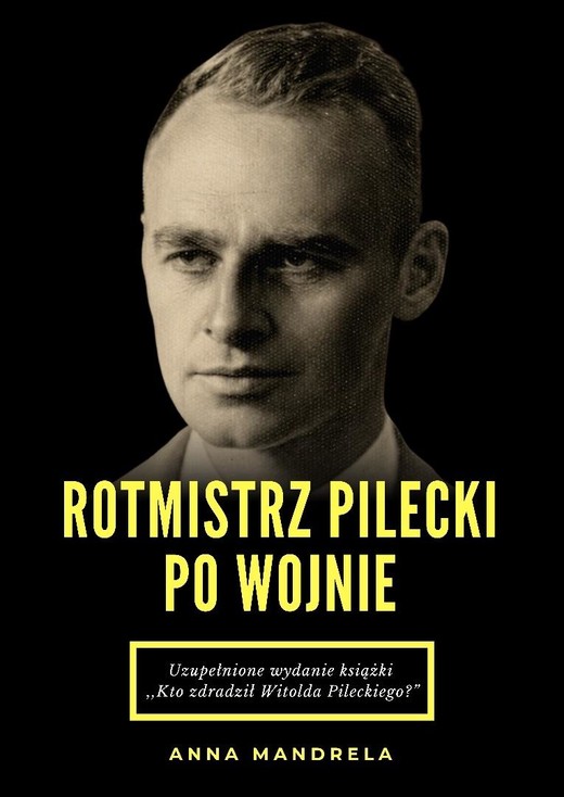 okładka Rotmistrz Pilecki po wojnie książka | Anna Mandrela