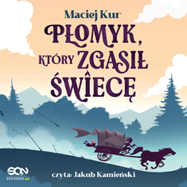 okładka Płomyk, który zgasił świecę. Sali Półtoraucha. Tom 1 audiobook | MP3 | Maciej Kur