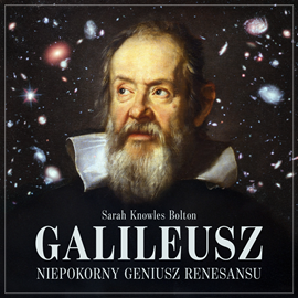 okładka Galileusz. Niepokorny geniusz renesansu audiobook | MP3 | Knowles Bolton Sarah