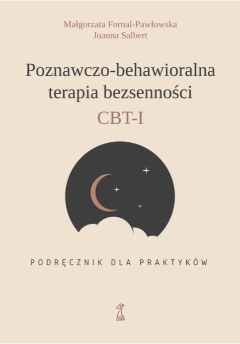 okładka Poznawczo-behawioralna terapia bezsenności CBT-I Podręcznik dla praktyka książka | Małgorzata Fornal-Pawłowska, Salbert Joanna