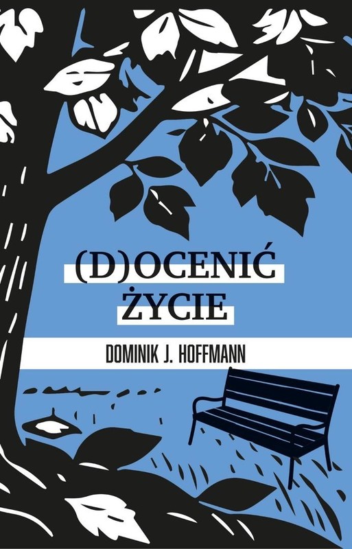 okładka (D)ocenić życie książka | Dominik Hoffmann