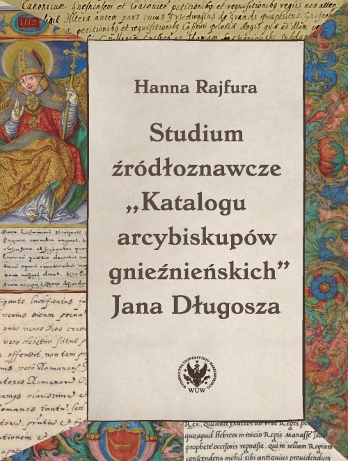 okładka Studium źródłoznawcze „Katalogu arcybiskupów gnieźnieńskich” Jana Długosza książka | Rajfura Hanna