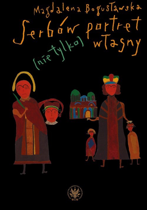 okładka Serbów portret (nie tylko) własny. O sztuce obrazu w Serbii i jej kulturowych kontekstach książka | Bogusławska Magdalena