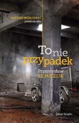 okładka To nie przypadek książka | Przemysław Semczuk