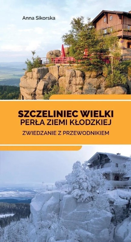 okładka Szczeliniec Wielki. Perła Ziemi Kłodzkiej książka | Anna Sikorska