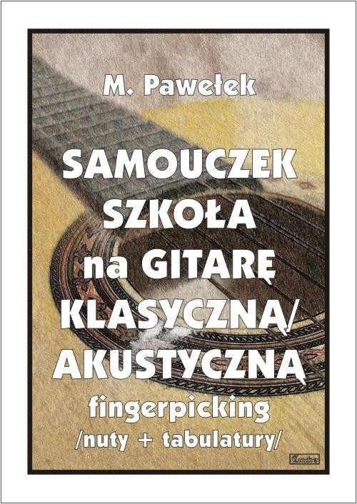 okładka Samouczek. Szkoła na gitarę klasyczną/akustyczną.. książka | M. Pawełek