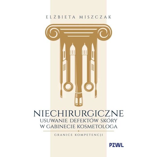 okładka Niechirurgiczne usuwanie defektów skóry w gabinecie kosmetologa - granice kompetencji ebook | epub, mobi | Elżbieta Miszczak