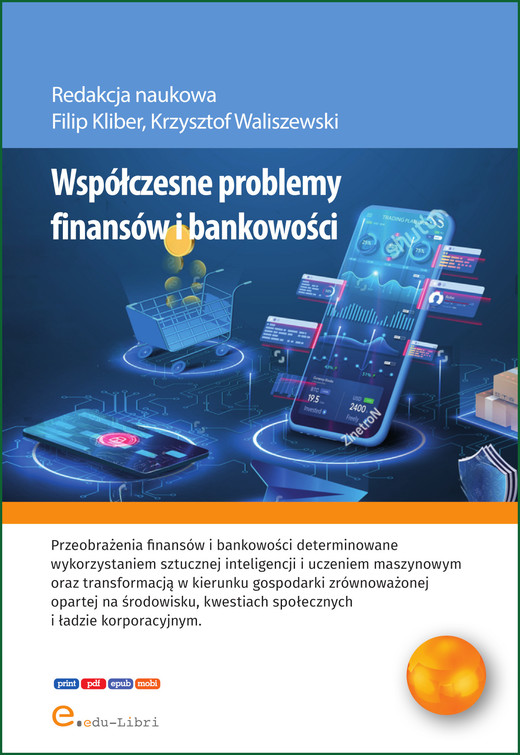 okładka Współczesne problemy finansów i bankowości ebook | epub, mobi, pdf | Krzysztof Kaczmarek, Krzysztof Waliszewski, Anna Warchlewska, Filip Kliber, Dawid Banaś, Patryk Król, Hubert Marczuk, Arkadiusz Nowak, Jakub Rozmus, Jakub Zgoła