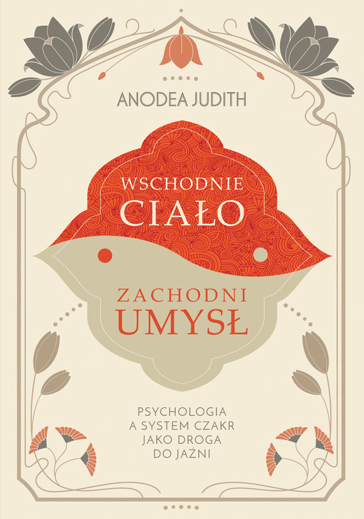 okładka Wschodnie ciało, zachodni umysł Psychologia a system czakr jako droga do jaźni ebook | epub, mobi | Judith Anodea