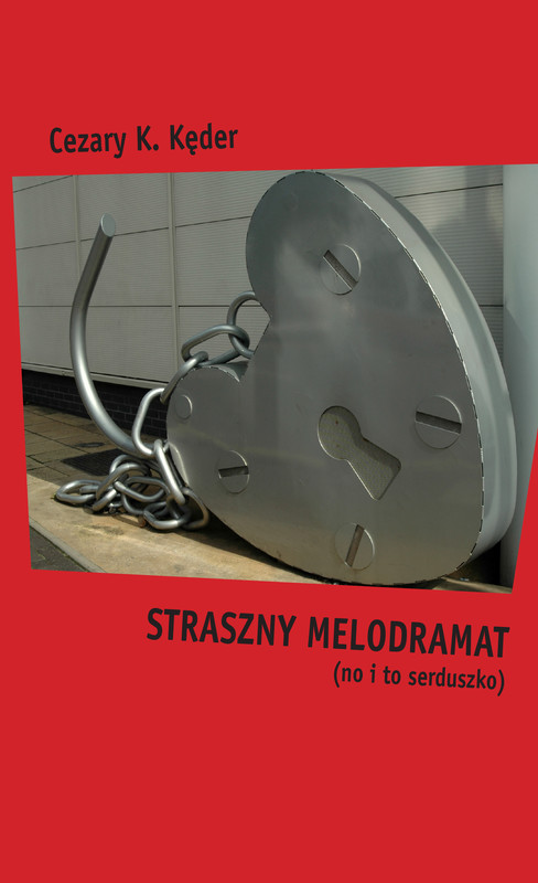 okładka Straszny melodramat (no i to serduszko) ebook | epub, mobi | Cezary K. Kęder
