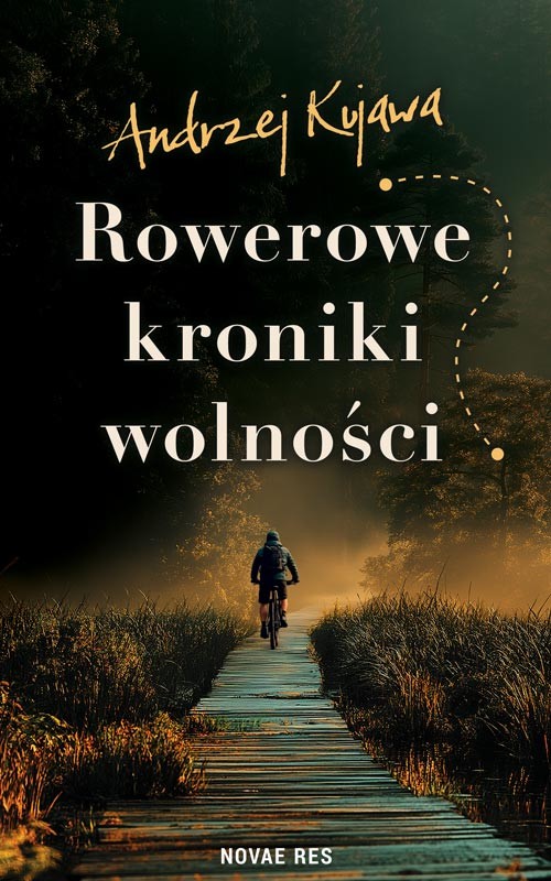okładka Rowerowe kroniki wolności książka | Andrzej Kujawa