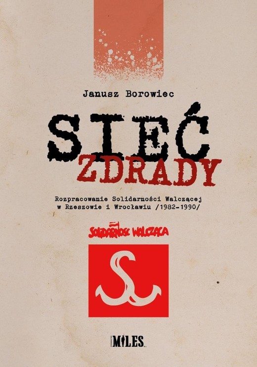 okładka Sieć zdrady. Rozpracowanie Solidarności... książka | Janusz Borowiec