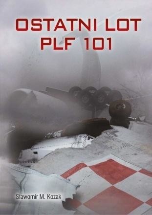 okładka Ostatni lot PLF 101 książka | Sławomir M.Kozak