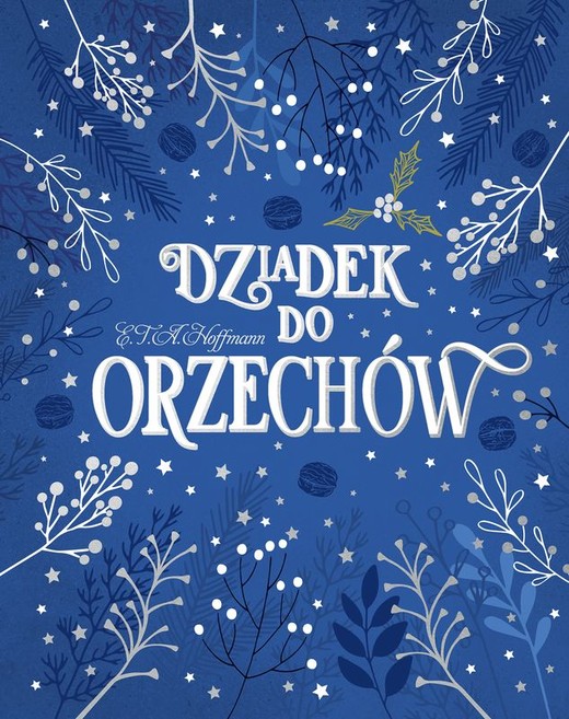 okładka Dziadek do orzechów książka | Ernst Theodor Amadeus Hoffmann