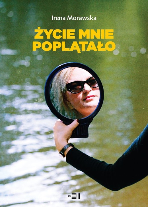 okładka życie mnie poplątało książka | Irena Morawska