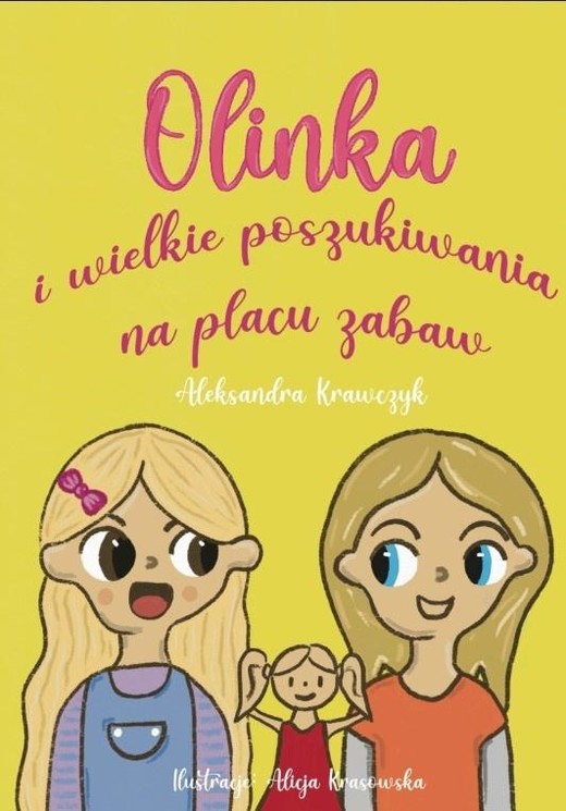 okładka Olinka i wielkie poszukiwania na placu zabaw książka | Aleksandra Krawczyk
