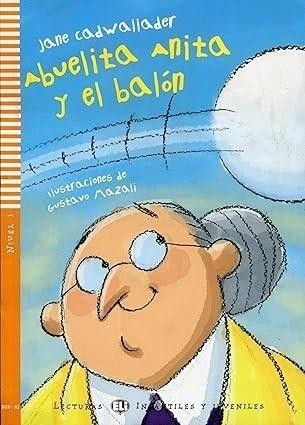 okładka Abuelita Anita y el balon lekturka uproszczona książka | Cadwallader Jane, Mazali Gustavo