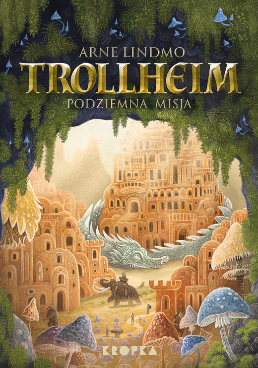 okładka Trollheim. Tom 3. Podziemna misja ebook | epub, mobi | Arne Lindmo
