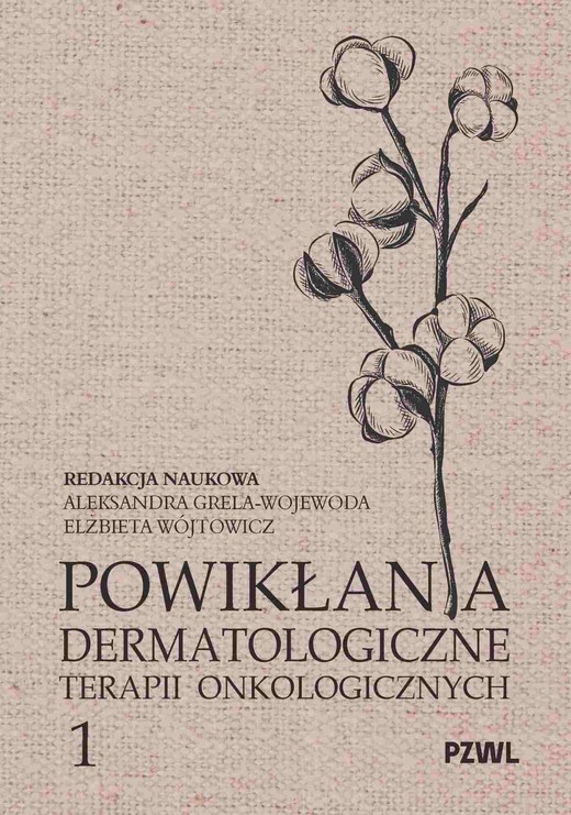 okładka Powikłania dermatologiczne terapii onkologicznych. Część 1 książka | Aleksandra Grela-Wojewoda, Elżbieta Wójtowicz