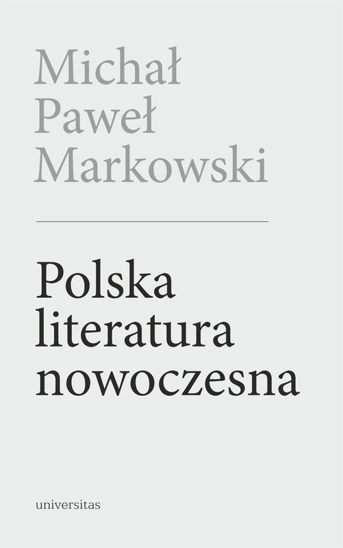 okładka Polska literatura nowoczesna. Leśmian, Schulz, Witkacy wyd. 2 książka | Michał PawełMarkowski