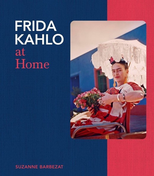 okładka Frida Kahlo at Home książka | Suzanne Barbezat