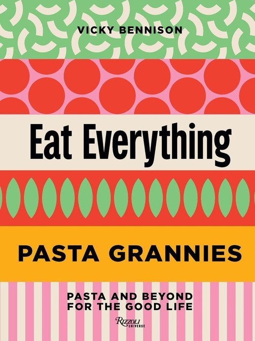 okładka Pasta Grannies: Eat Everything książka | Bennison Vicky