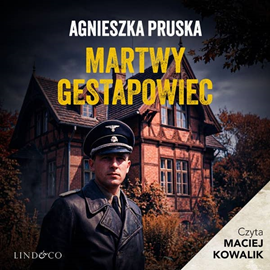 okładka Martwy gestapowiec. Tajemnica Gdańskiej Willi. Tom 4 audiobook | MP3 | Agnieszka Pruska