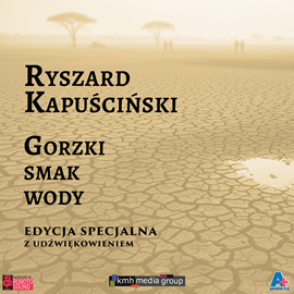 okładka Gorzki smak wody - edycja specjalna audiobook | MP3 | Ryszard Kapuściński