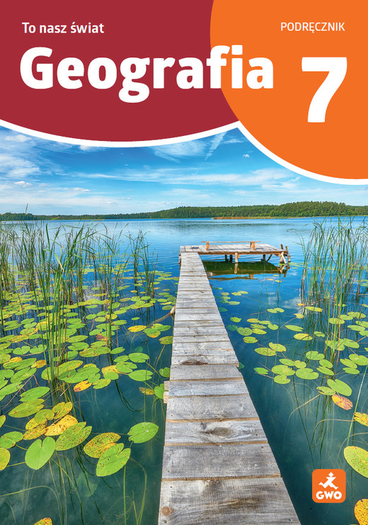 okładka Geografia To Nasz Świat podręcznik dla kalsy 7 szkoła podstawowa EDYCJA 2026 książka | Gański Mateusz, Joanna Jasińska, Julia Podlewska