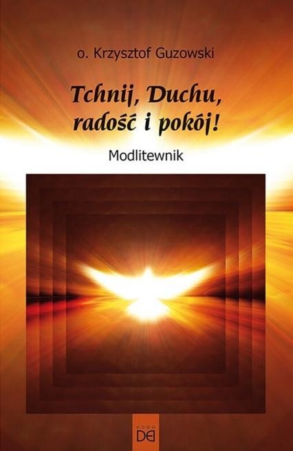 okładka Tchnij, Duchu, radość i pokój! Modlitewnik książka | Guzowski Krzysztof