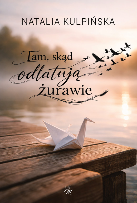 okładka Tak, skąd odlatują żurawie. ebook | epub, mobi, pdf | Natalia Kulpińska