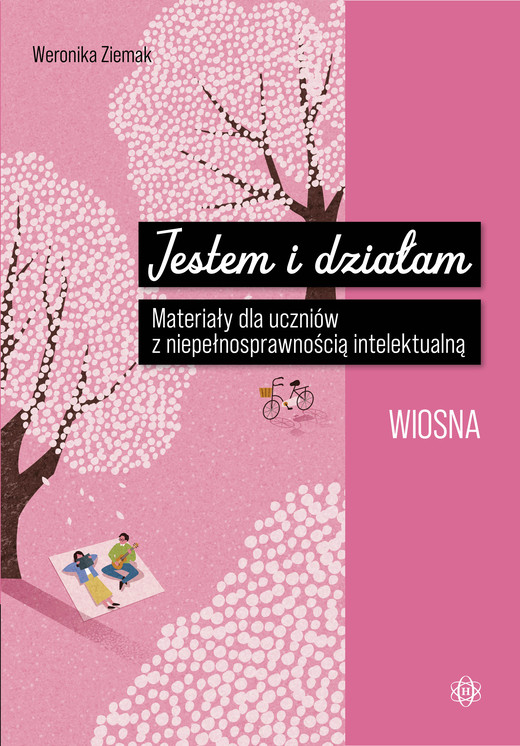 okładka Jestem i działam Wiosna Materiały dla uczniów z niepełnosprawnością intelektualną książka | Weronika Ziemak