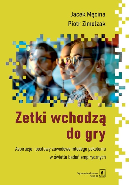 okładka Zetki wchodzą do gry. Aspiracje i postawy... książka | Męcina Jacek, Piotr Zimolzak