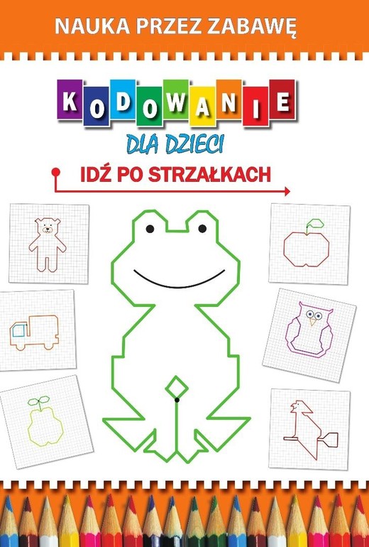 okładka Kodowanie dla dzieci. Idź po strzałkach książka | Beata Guzowska