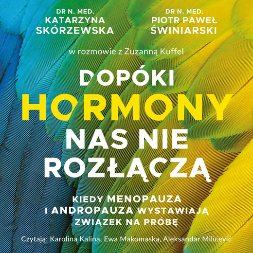 okładka Dopóki hormony nas nie rozłączą. Kiedy menopauza i andropauza wystawiają związek na próbę audiobook | MP3 | Zuzanna Kuffel, Katarzyna Skórzewska