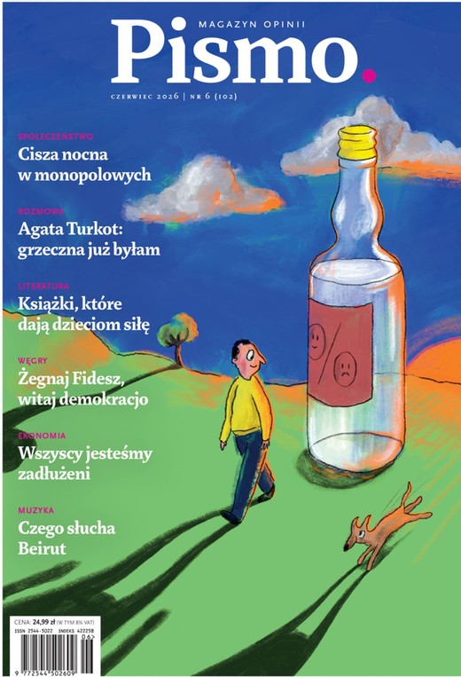 okładka Pismo. Magazyn opinii Pismo. Magazyn Opinii nr 06/2026 ebook | epub, mobi, pdf | Marta Mazuś, Mirosław Wlekły, Fejfer Kamil, Agata Romaniuk, Agata Turkot, Magdalena Bigaj