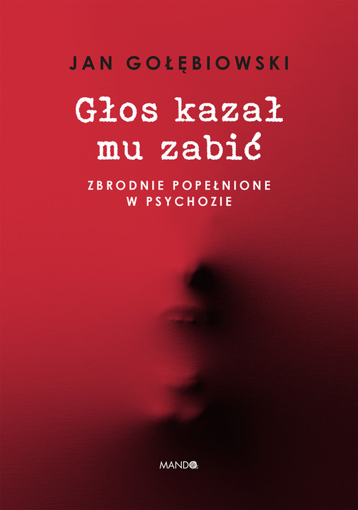 okładka Głos kazał mu zabić ebook | epub, mobi | Jan Gołębiowski