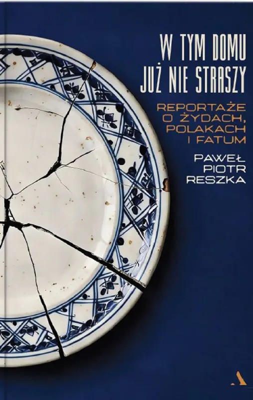 okładka W tym domu już nie straszy. Reportaże o Żydach, Polakach i fatum ebook | epub, mobi | Paweł Piotr Reszka