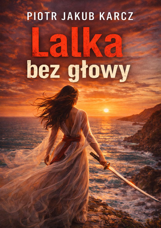 okładka Lalka bez głowy ebook | epub, mobi | Piotr Jakub Karcz