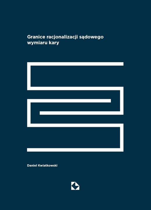 okładka Granice racjonalizacji sadowego wymiaru kary książka | Daniel Kwiatkowski