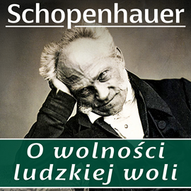 okładka O wolności ludzkiej woli audiobook | MP3 | Arthur Schopenhauer