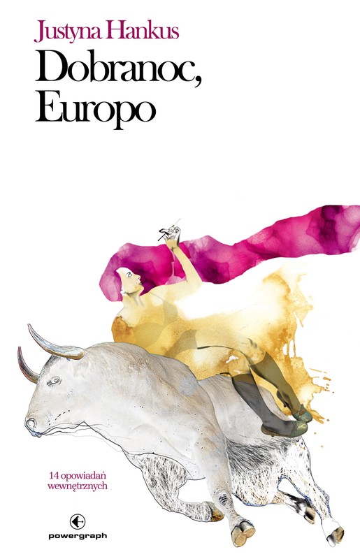 okładka Dobranoc, Europo. 14 opowiadań wewnętrznych książka | Justyna Hankus