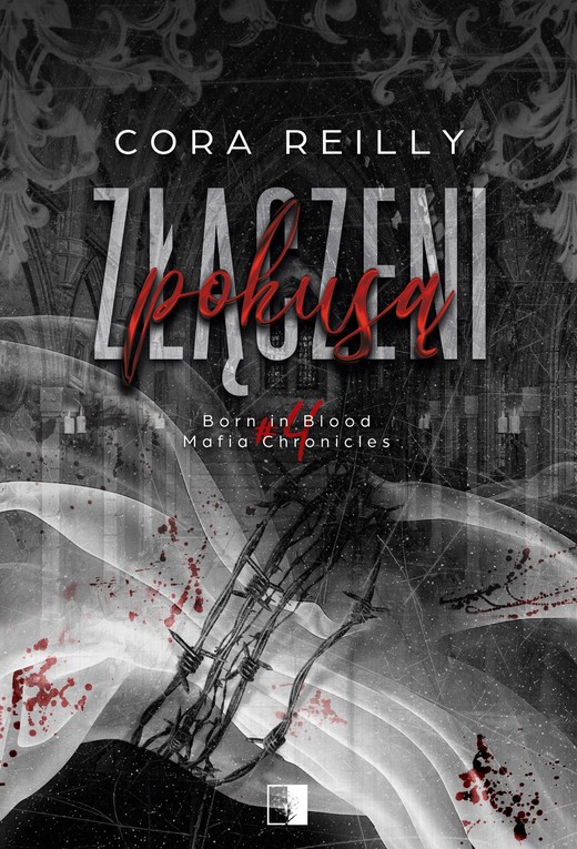 okładka Złączeni pokusą. Born in Blood Mafia Chronicles. Tom 4 wyd. 2 książka | Cora Reilly