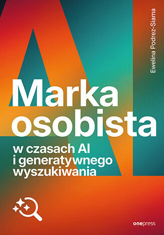 okładka Marka osobista w czasach AI i generatywnego wyszukiwania książka | Ewelina Podrez-Siama