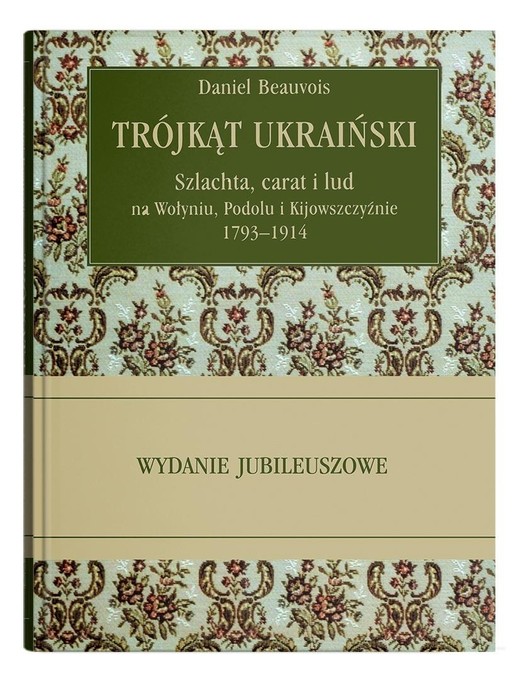 okładka Trójkąt ukraiński. Szlachta, carat i lud na... książka | Beauvois Daniel